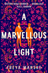 A Marvellous Light : The Last Binding - Freya Marske