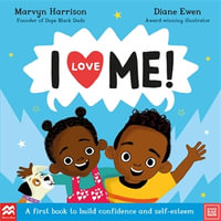 I Love Me! : A First Book to Build Confidence and Self-esteem - Marvyn Harrison