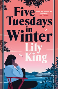 Five Tuesdays in Winter - Lily King