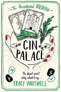 Gin Palace : The Accidental Medium Book 2 - Tracy Whitwell