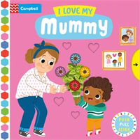 I Love My Mummy : Campbell Busy Books - Campbell Books