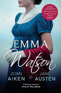 Emma Watson : Jane Austen's Unfinished Novel Completed by Joan Aiken and Jane Austen - Joan Aiken