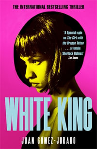 White King : An Antonia Scott Novel 3 - Juan Gómez-Jurado