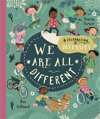 We Are All Different : A Celebration of Diversity! - Tracey Turner