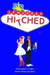 Hitched : Bridesmaids meets The Hangover, this is the funniest rom com you'll read this year! - J.F. Murray