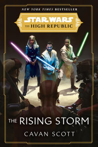 Star Wars: The Rising Storm : (Star Wars: the High Republic Book 2) - Cavan Scott