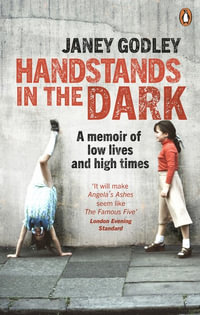 Handstands In The Dark : A Memoir of Low Lives and High Times - Janey Godley