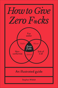 How to Give Zero F*cks - Stephen Wildish