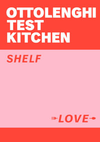 Ottolenghi Test Kitchen : Shelf Love - No Author
