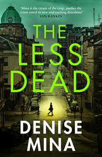 The Less Dead : Shortlisted for the COSTA Prize - Denise Mina