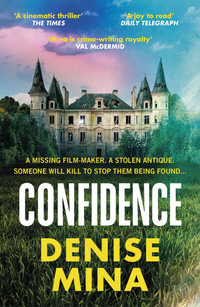 Confidence : The NEW page-turning thriller from the New York Times bestselling author of Conviction - Denise Mina