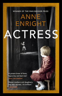 Actress : Longlisted for the Women's Prize 2020 - Anne Enright