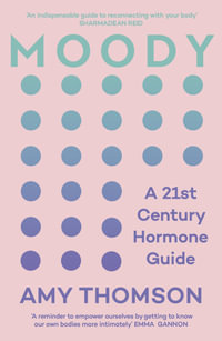 Moody : A 21st Century Hormone Guide - Amy Thomson