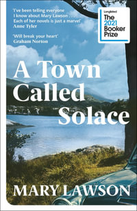 A Town Called Solace : 'Will break your heart' Graham Norton - Mary Lawson