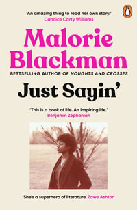 Just Sayin' : My Life In Words - Malorie Blackman