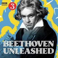 Beethoven Unleashed : The music, the man and how he became an icon - Donald Macleod