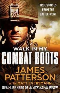 Walk in My Combat Boots : True Stories from the Battlefront - James Patterson