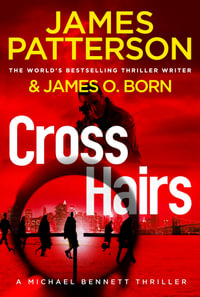 Crosshairs : (Michael Bennett 16) - James Patterson