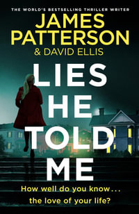 Lies He Told Me - James Patterson