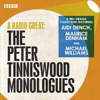 A Radio Great: The Peter Tinniswood Monologues : A BBC Radio drama collection - Full Cast