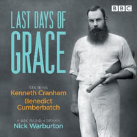 Last Days of Grace : A BBC Radio 4 drama - Kenneth Cranham