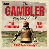 The Gambler: Complete Series 1-2 : A BBC Comedy - Tim FitzHigham