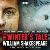 The Winter's Tale : BBC Radio Shakespeare - William Shakespeare