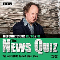 The News Quiz 2022: The Complete Series 107, 108 and 109 : The topical BBC Radio 4 panel show - BBC Radio Comedy