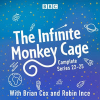 The Infinite Monkey Cage : Series 22-25 - Robin Ince