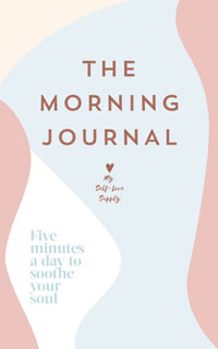 The Morning Journal : Five minutes a day to soothe your soul - My Self-Love Supply