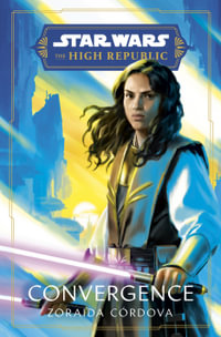 Star Wars : Convergence - Zoraida Córdova