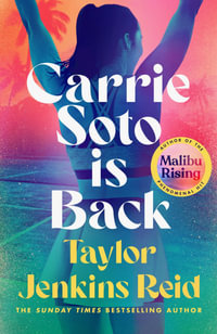 Carrie Soto Is Back : From the bestselling author of The Seven Husbands of Evelyn Hugo - Taylor Jenkins Reid