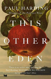 This Other Eden : Shortlisted for the Booker Prize 2023 - Paul Harding