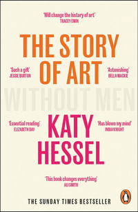 The Story of Art without Men : The instant Sunday Times bestseller - Katy Hessel