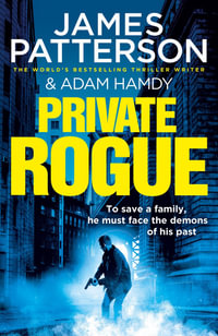 Private Rogue : Private : Book 16 - James PATTERSON