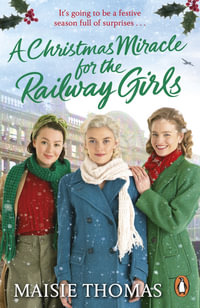 A Christmas Miracle for the Railway Girls - Maisie Thomas