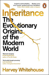 Inheritance : The Evolutionary Origins of the Modern World - Harvey Whitehouse