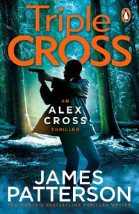 Triple Cross : Alex Cross: Book 30 - James Patterson