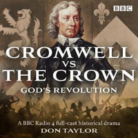 God's Revolution : A BBC Radio 4 full-cast historical drama - Graham Blockey