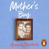 Mother's Boy : A Writer's Beginnings - Howard Jacobson