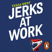 Jerks at Work : Toxic Coworkers and What to do About Them - Kirsten Potter