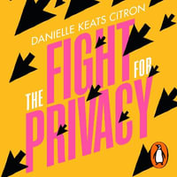 The Fight for Privacy : Protecting Dignity, Identity and Love in the Digital Age - Chloe Cannon