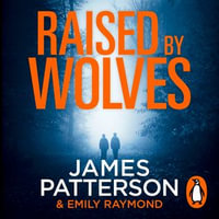 Raised By Wolves - James Patterson