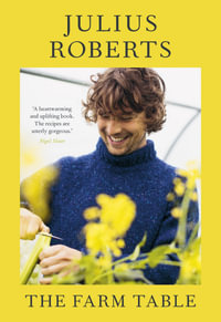 The Farm Table : THE SUNDAY TIMES BESTSELLER - Julius Roberts