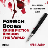 Foreign Bodies : Crime Fiction Around the World - Mark Lawson