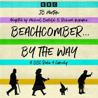 Beachcomber .....By the Way : A BBC Radio 4 Comedy - J.B. Morton