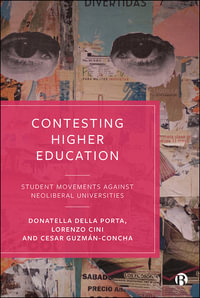 Contesting Higher Education : Student Movements against Neoliberal Universities - Donatella della Porta