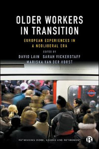 Older Workers in Transition : European Experiences in a Neoliberal Era - David Lain