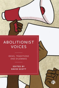 Abolitionist Voices : Ideas, Traditions and Dilemmas