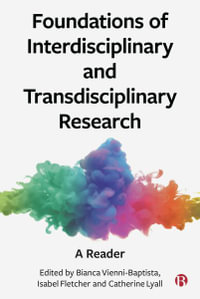 Foundations of Interdisciplinary and Transdisciplinary Research : A Reader - Bianca Vienni-Baptista